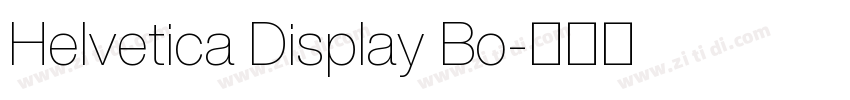 Helvetica Display Bo字体转换 Helvetica Display Bo字体转换